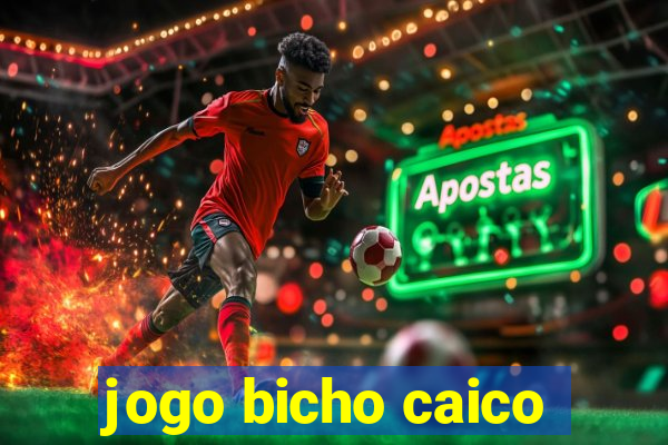 jogo bicho caico